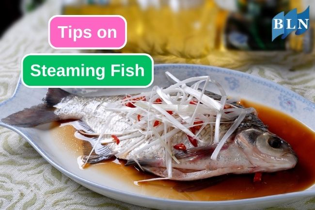 Easy Tips for Steaming Fish